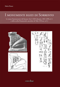 9788896427897 - I monumenti egizi di Sorrento. Le statue frammentarie del faraone Seti I (XIX dinastia 1303-1290 a.C.) e dello scriba Pe