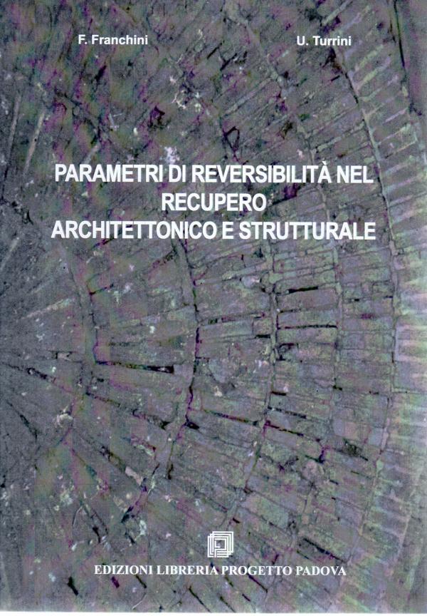 PARAMETRI DI REVERSIBILITA' NEL RECUPERO ARCHITETTONICO E STRUTTURALE