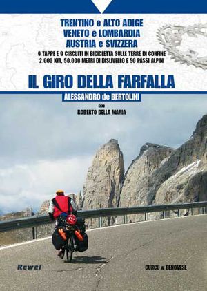 9788896737347 - Il giro della farfalla. 9 tappe e 9 circuiti in bicicletta sulle terre di confine 2.000 km, 50.000 metri di dislivello e