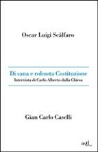 9788896873007 - Di sana e robusta Costituzione. Intervista di Carlo Alberto dalla Chiesa