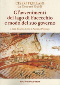 9788896954577 - Gl'avvenimenti del lago di Fucecchio e modo del suo governo