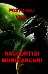 9788897032472 - Racconti di mondi arcani