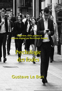 9788897032847 - Psychologie des Foules. (contenus complémentaires inédits : guides pédagogiques, critiques littéraires, biographies déta