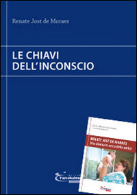 9788897043232 - Le chiavi dell'inconscio-Renate Jost de Moraes. Una donna in cerca della verità