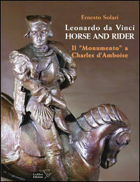 9788897206330 - Leonardo da Vinci horse and rider. Il «Monumento» a Charles d'Amboise. Ediz. italiana e inglese