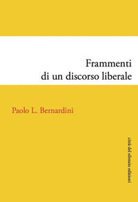 9788897273417 - Frammenti di un discorso liberale