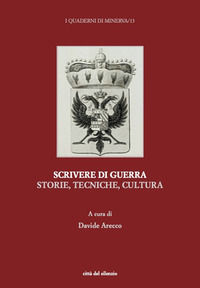 9788897273912 - Scrivere di guerra. Storie, tecniche, cultura