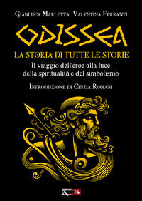 9788897286912 - Odissea. La storia di tutte le storie. Il viaggio dell'eroe alla luce della spiritualità e del simbolismo