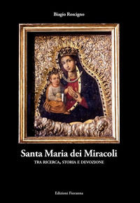 9788897630753 - Santa Maria dei Miracoli tra ricerca, storia e devozione