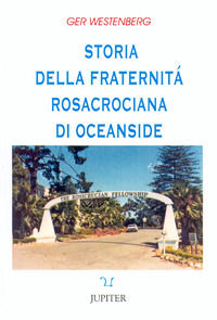 9788897762744 - Storia della fraternità rosacrociana di Oceanside