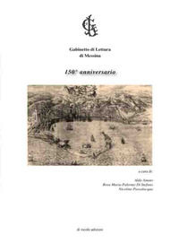 9788897855767 - Gabinetto di lettura di Messina. Centocinquantesimo anniversario