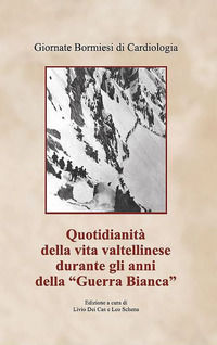 9788897897118 - Quotidianità della vita valtellinese durante gli anni della «Guerra bianca»