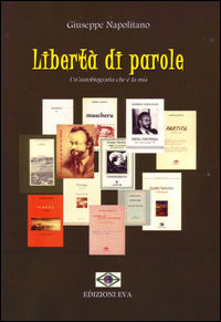 9788897930990 - Libertà di parole. Un'autobiografia che è la mia