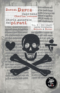 9788898149544 - Storia generale dei pirati. Vol. 3: Gli ideali della pirateria: England e Bonnet