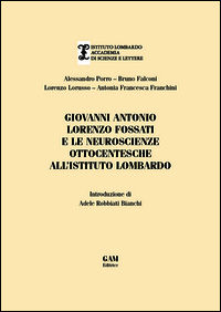 9788898288250 - Giovanni Antonio Fossati e le neuroscienze ottocentesche all'Istituto Lombardo