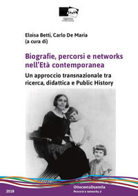 9788898392872 - Biografie, percorsi e networks nell'età contemporanea. Un approccio transnazionale tra ricerca, didattica e public histo