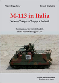 9788898631063 - M-113 in Italia. Veicolo Trasporto Truppe e Derivati. Ediz. italiana e inglese