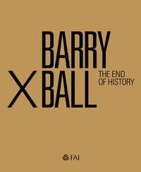 9788898756698 - Barry X Ball. The end of history. Ediz. italiana e inglese