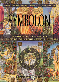 9788898861255 - Symbolon. Il gioco della memoria nella simbologia degli aspetti planetri. Con 78 Carte