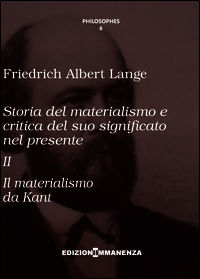 9788898926404 - Storia del materialismo e critica del suo significato nel presente. Vol. 2: Storia del materialismo da Kant