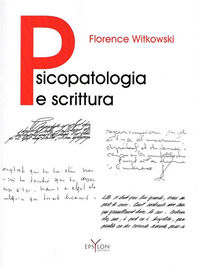 9788898967223 - Psicopatologia e scrittura. Ediz. illustrata