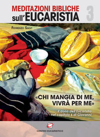 9788899005603 - «Chi mangi di me, vivrà per me». Il dono dell'eucaristia nel capitolo 6 di Giovanni