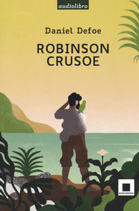 9788899010577 - Robinson Crusoe letto da Fabrizio Parenti. Ediz. a caratteri grandi. Con CD-Audio