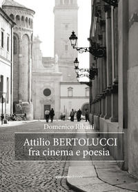 9788899224981 - Attilio Bertolucci fra cinema e poesia