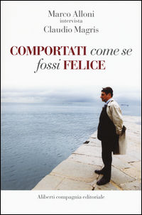 9788899276300 - Comportati come se fossi felice