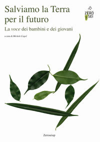 9788899338978 - Salviamo la Terra per il futuro. La voce dei bambini e dei giovani