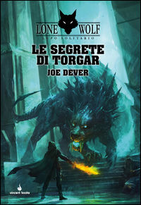 9788899497033 - Le segrete di Torgar. Lupo Solitario. Vol. 10