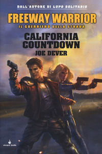 9788899497156 - California countdown. Freeway Warrior il guerriero della strada. Vol. 4