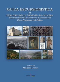 9788899520472 - Guida escursionistica ai percorsi della memoria di Calvera. Itinerari culturali nel territorio di Calvera nel Parco Nazi