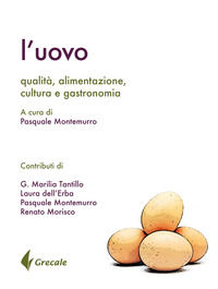 9788899598068 - L'uovo. Qualità, alimentazione, cultura gastronomia