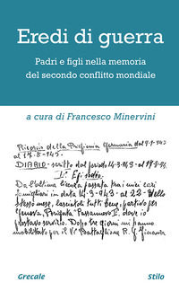 9788899598204 - Eredi di guerra. Padri e figli nella memoria del secondo conflitto mondiale. Ediz. ampliata