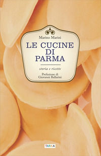 9788899898007 - Le cucine di Parma. Storia e ricette