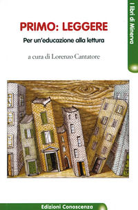 9788899900175 - Primo: leggere. Per un'educazione alla lettura