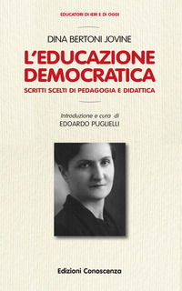 9788899900342 - L'educazione democratica. Scitti scelti di pedagogia e didattica