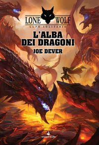 9788899949563 - L'alba dei dragoni. Lupo solitario. Serie Grande Maestro Kai. Vol. 18