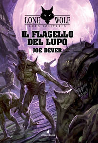 9788899949662 - Il flagello del Lupo. Lupo Solitario. Vol. 19