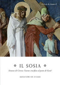 9791220346931 - Il sosia. Simone di Cirene: l'uomo crocifisso al posto di Gesù?