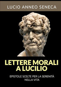 Lettere a Lucilio. Testo latino fronte. Ediz. integrale