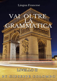 9791221486162 - Lingua francese. Vai oltre la grammatica