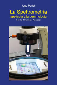 9791221488760 - La spettrometria applicata alla gemmologia. Tecniche-metodologie-applicazioni