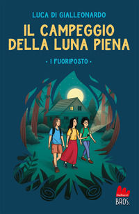 9791222104751 - Il campeggio della luna piena. I fuoriposto. Ediz. illustrata