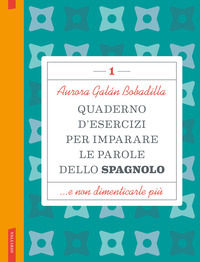 9791222201139 - Quaderno d'esercizi per imparare le parole dello spagnolo. Vol. 1