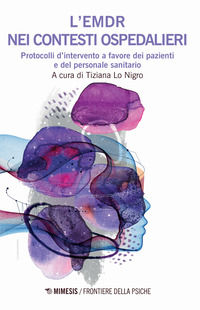 9791222306278 - L'EMDR nei contesti ospedalieri. Protocolli d'intervento a favore dei pazienti e del personale sanitario