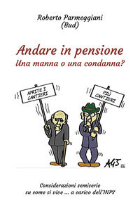 9791222747729 - Andare in pensione. Una manna o una condanna?