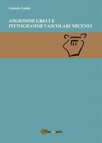 9791222749327 - Angionimi d'etimologia oscura e pittogrammi vascolari micenei