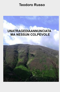 9791222804576 - Una tragedia annunciata ma nessun colpevole